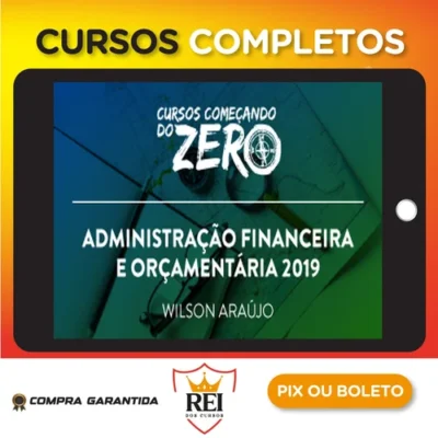 Começando do Zero: Administração Financeira e Orçamentária - Wilson Araújo