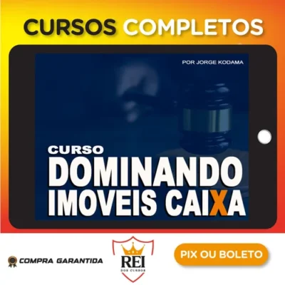 Dominando Imóveis Caixa - Jorge Kodama