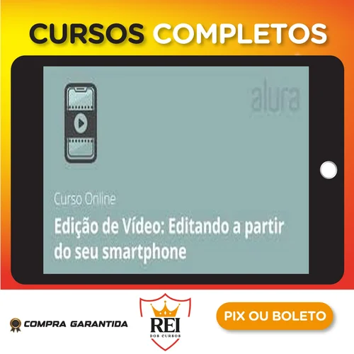 Curso de Edição de Vídeo Editando a partir do Seu Smartphone - Anderson Gaveta