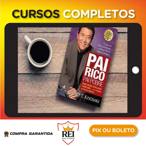 Pai Rico: Escola de Negócios - Robert Kiyosaki