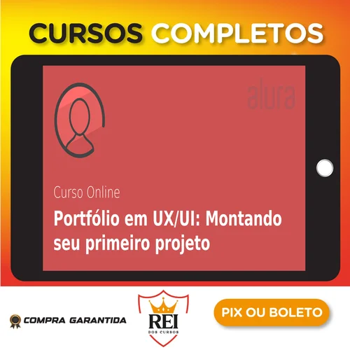 Portfólio em UX/UI: Montando Seu Primeiro Projeto - Alura