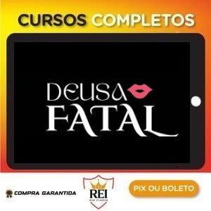 Deusa Fatal - Domine A Arte Da Sedução - Bruna Soares