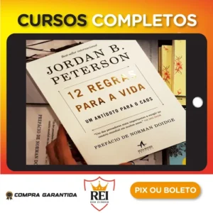 12 Regras para a Vida: Um Antídoto para o Caos - Jordan B. Peterson