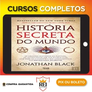 A História Secreta do Mundo - Jonathan Black