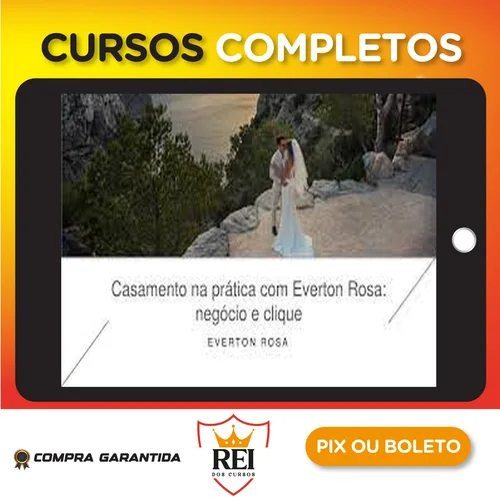 Casamento na Prática: Negócio e Clique - Everton Rosa