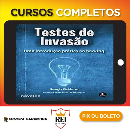 Testes de Invasão: uma Introdução Prática ao Hacking - Georgia Weidman