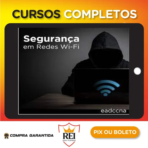Curso Invasão de Redes Wifi (Pentest) - EADCCNA