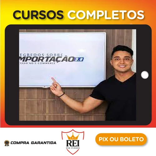 Todos os Segredos da Importação - Samir Campos