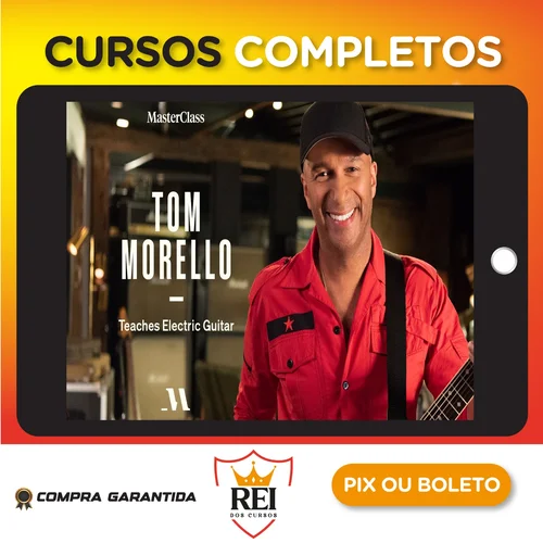 MasterClass Teaches Electric Guitar - Tom Morello [INGLÊS]