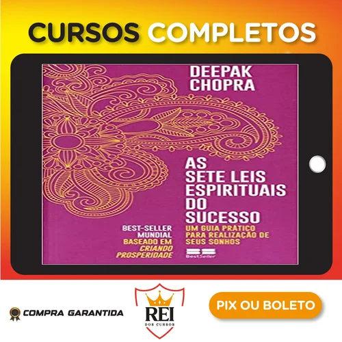 As Sete Leis Espirituais do Sucesso - Deepak Chopra
