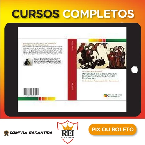 Possessão e Exorcismo: Os Múltiplos Aspectos de Um Fenômeno - Luiz Henrique R. Paiva