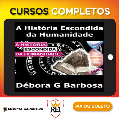 A História Escondida Da Humanidade - Débora G Barbosa